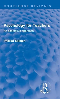 Psychology for Teachers: An alternative approach