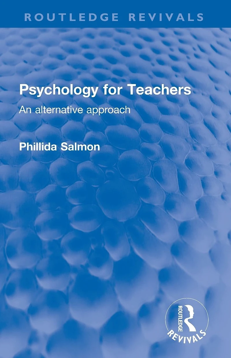 Psychology for Teachers: An alternative approach