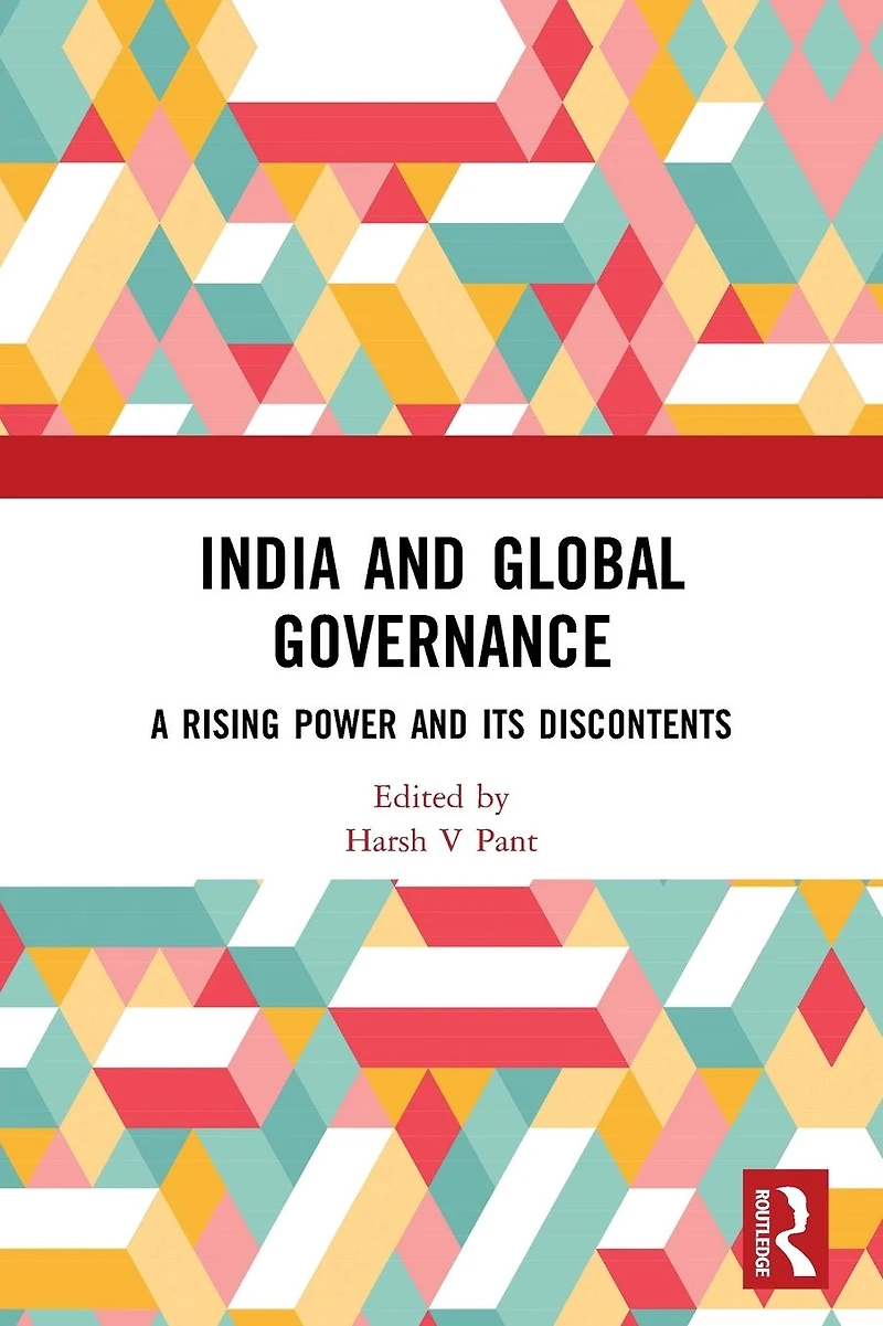 India and Global Governance: A Rising Power Its Discontents
