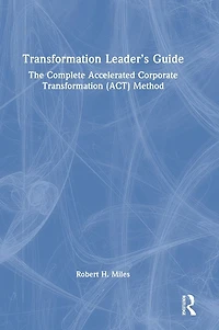 Transformation Leader's Guide: The Complete Accelerated Corporate (ACT) Method