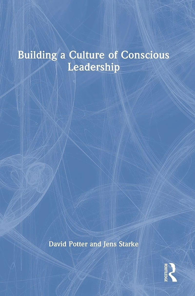 Building a Culture of Conscious Leadership