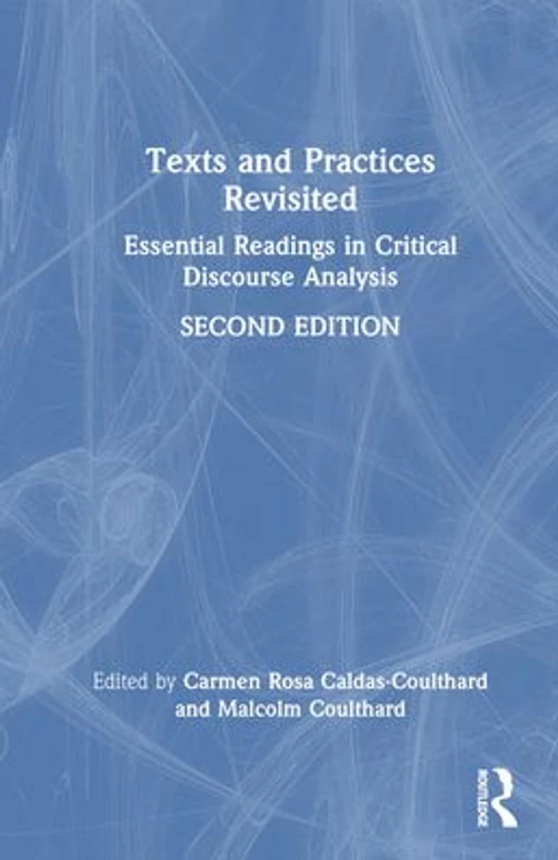Texts and Practices Revisited: Essential Readings Critical Discourse Analysis