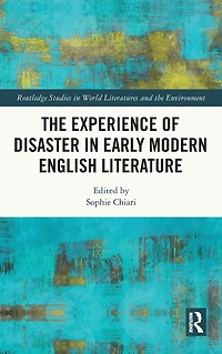 The Experience of Disaster Early Modern English Literature