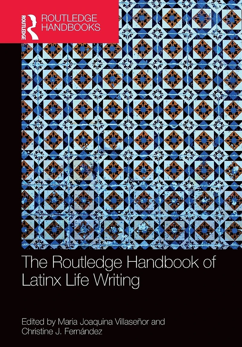 The Routledge Handbook of Latinx Life Writing