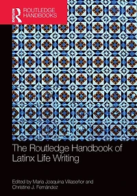 The Routledge Handbook of Latinx Life Writing