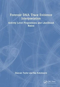 Forensic DNA Trace Evidence Interpretation: Activity Level Propositions and Likelihood Ratios