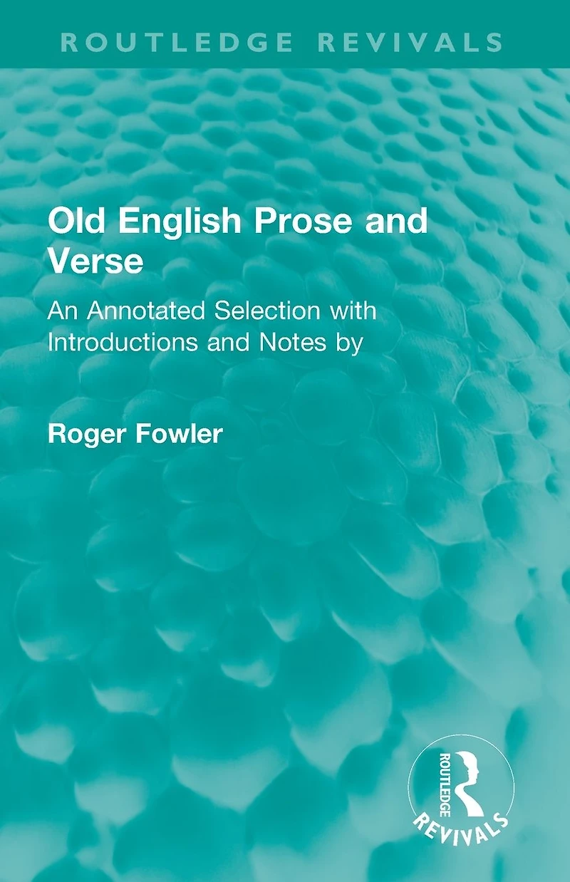 Old English Prose and Verse: An Annotated Selection with Introductions Notes by