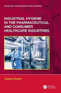Industrial Hygiene the Pharmaceutical and Consumer Healthcare Industries