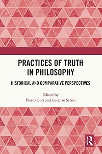 Practices of Truth Philosophy: Historical and Comparative Perspectives