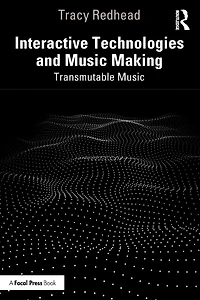 Interactive Technologies and Music Making: Transmutable