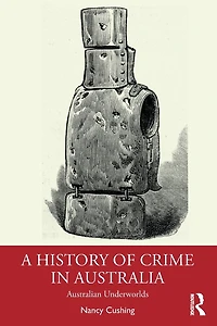 A History of Crime Australia: Australian Underworlds