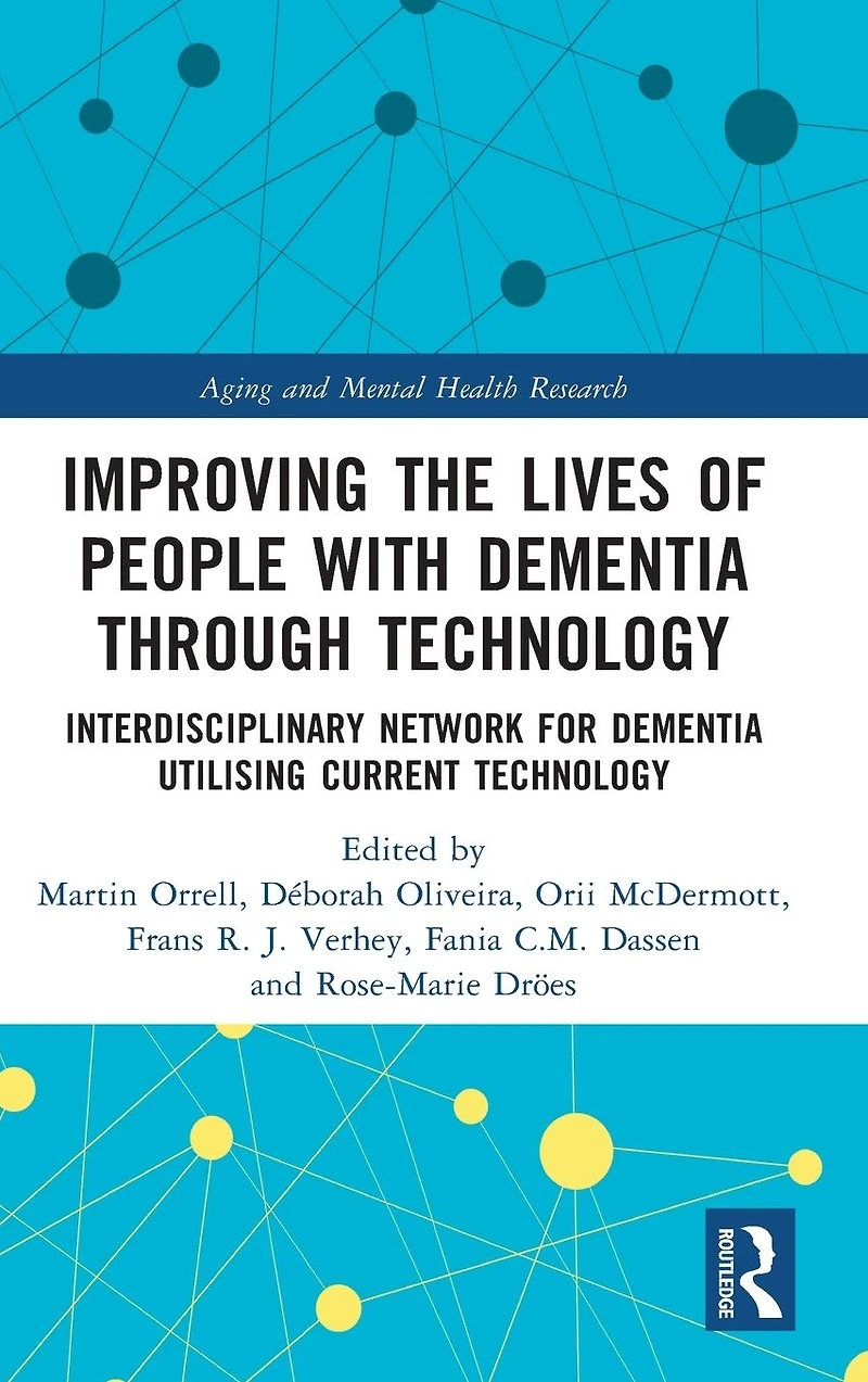 Improving the Lives of People with Dementia through Technology: Interdisciplinary Network for Utilising Current Technology