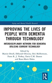 Improving the Lives of People with Dementia through Technology: Interdisciplinary Network for Utilising Current Technology