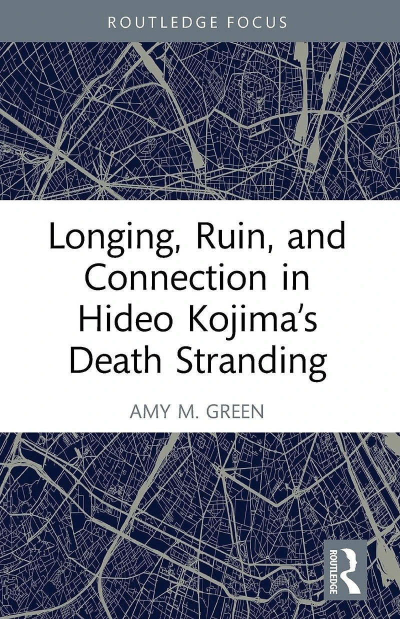 Longing, Ruin, and Connection Hideo Kojima's Death Stranding