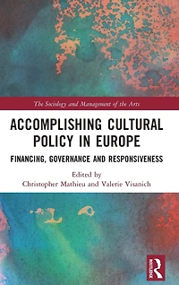 Accomplishing Cultural Policy Europe: Financing, Governance and Responsiveness