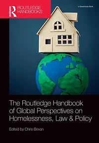 The Routledge Handbook of Global Perspectives on Homelessness, Law & Policy