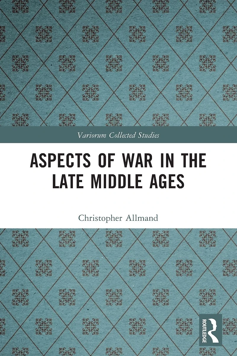 Aspects of War the Late Middle Ages