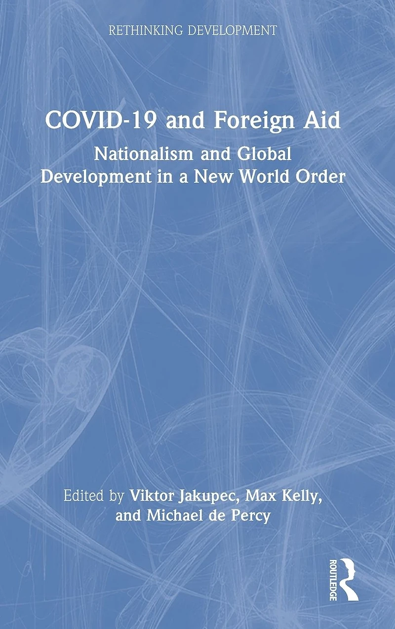 COVID-19 and Foreign Aid: Nationalism Global Development a New World Order