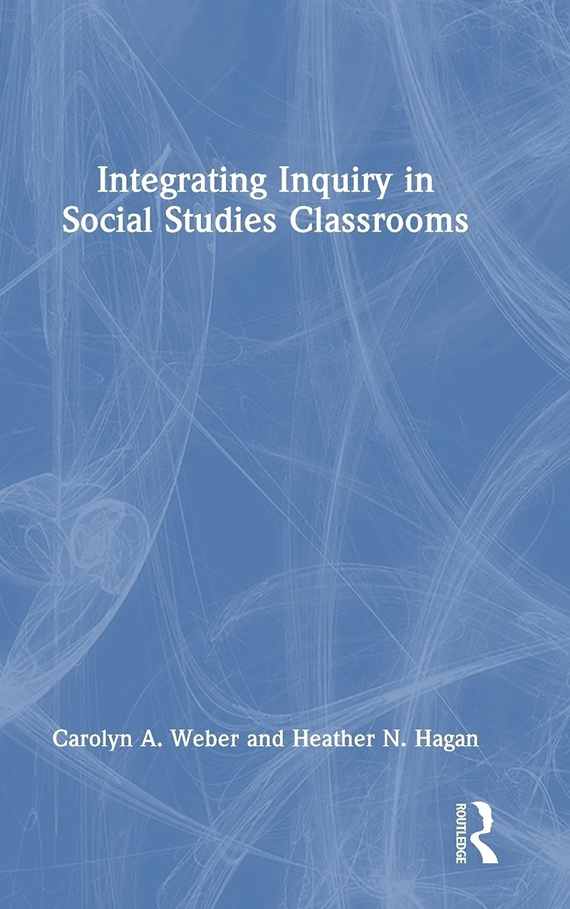Integrating Inquiry Social Studies Classrooms
