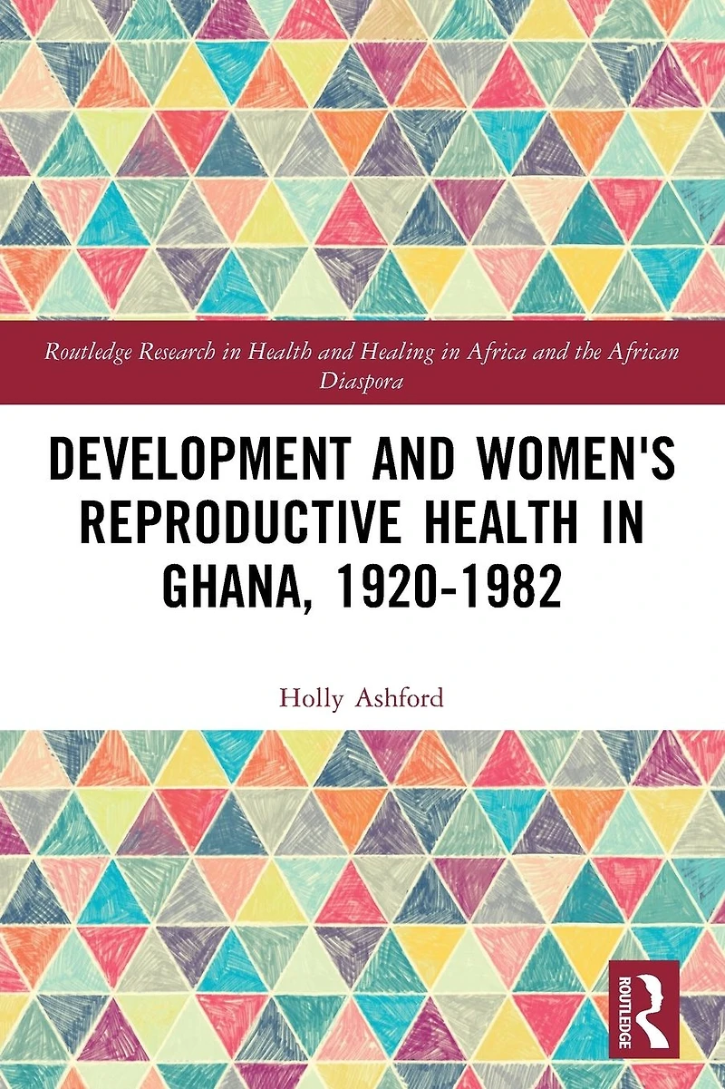 Development and Women's Reproductive Health Ghana, 1920-1982