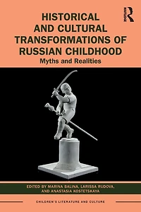 Historical and Cultural Transformations of Russian Childhood: Myths Realities
