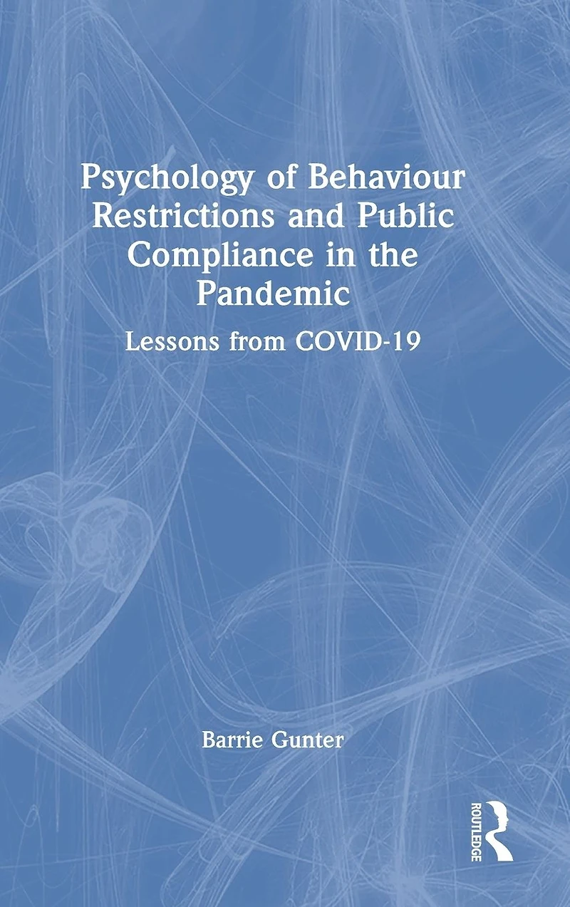 Psychology of Behaviour Restrictions and Public Compliance the Pandemic: Lessons from COVID-19
