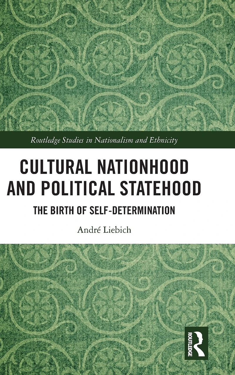 Cultural Nationhood and Political Statehood: The Birth of Self-Determination