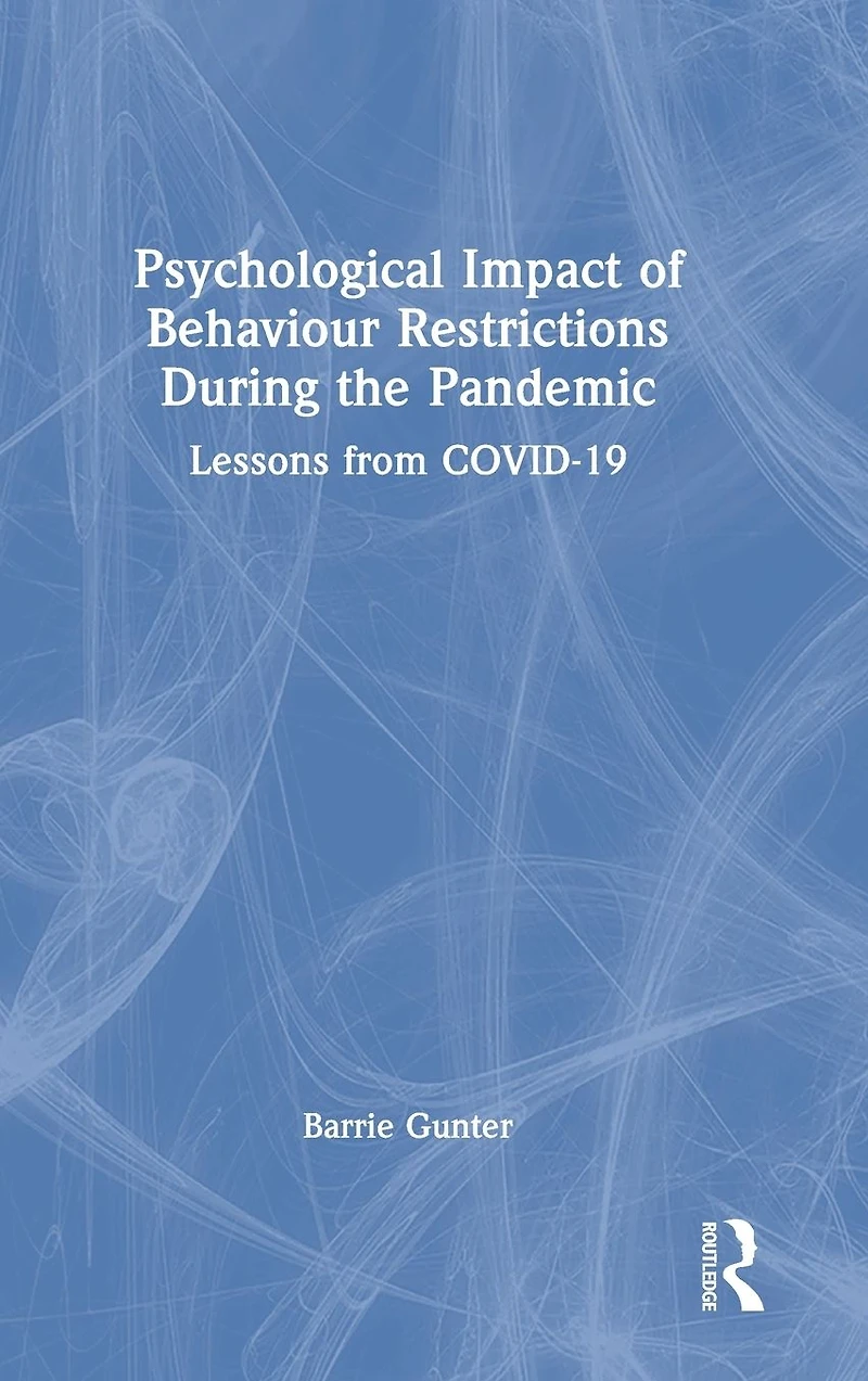 Psychological Impact of Behaviour Restrictions During the Pandemic: Lessons from COVID-19