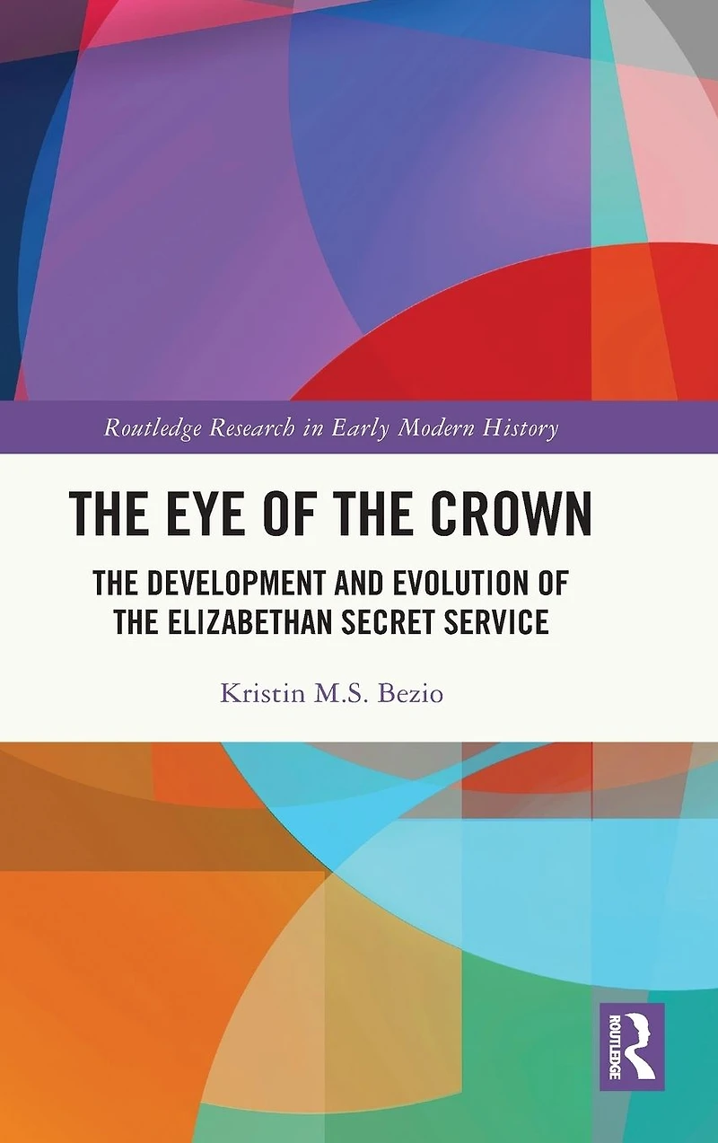 the Eye of Crown: Development and Evolution Elizabethan Secret Service