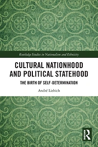 Cultural Nationhood and Political Statehood: The Birth of Self-Determination