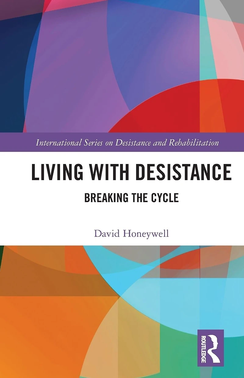 Living with Desistance: Breaking the Cycle