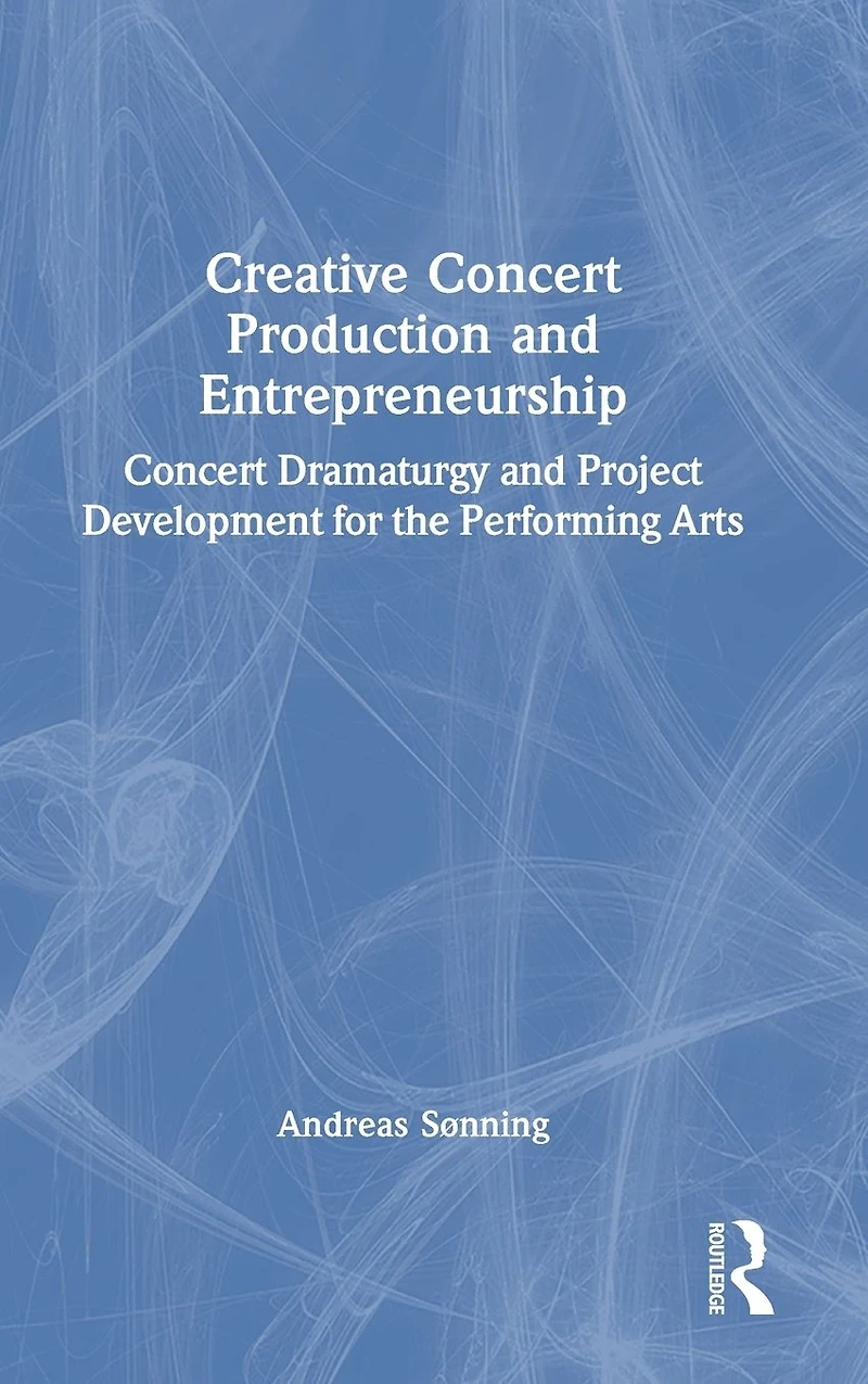 Creative Concert Production and Entrepreneurship: Dramaturgy Project Development for the Performing Arts