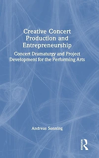 Creative Concert Production and Entrepreneurship: Dramaturgy Project Development for the Performing Arts
