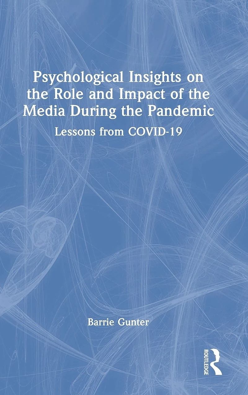 Psychological Insights on the Role and Impact of Media During Pandemic: Lessons from COVID-19