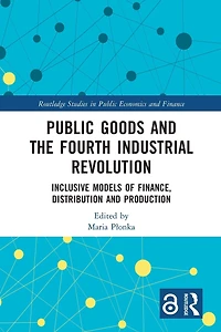 Public Goods and the Fourth Industrial Revolution: Inclusive Models of Finance, Distribution Production