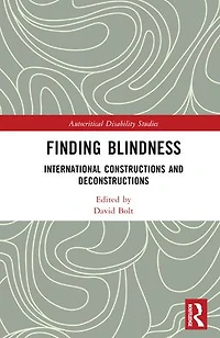 Finding Blindness: International Constructions and Deconstructions