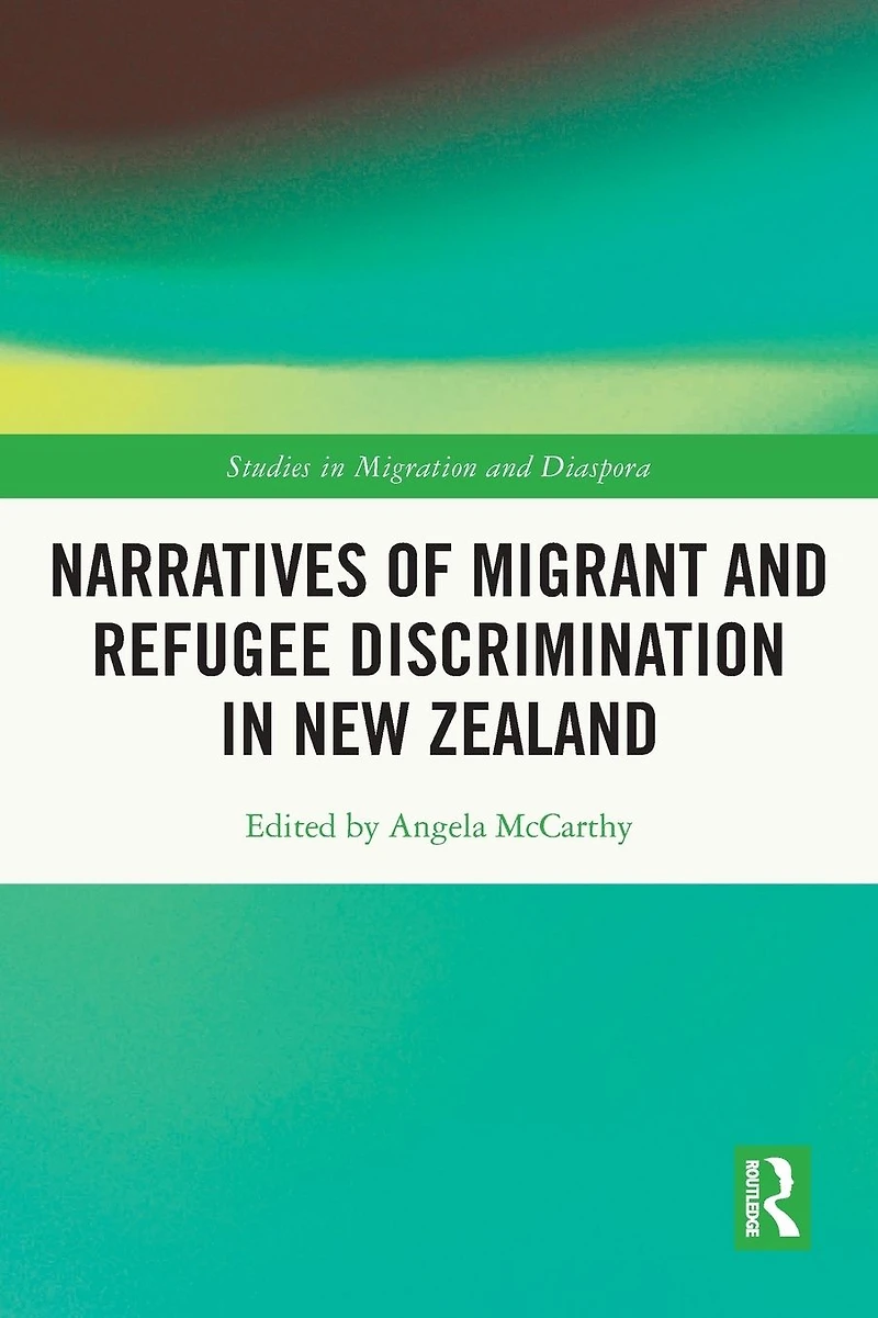 Narratives of Migrant and Refugee Discrimination New Zealand