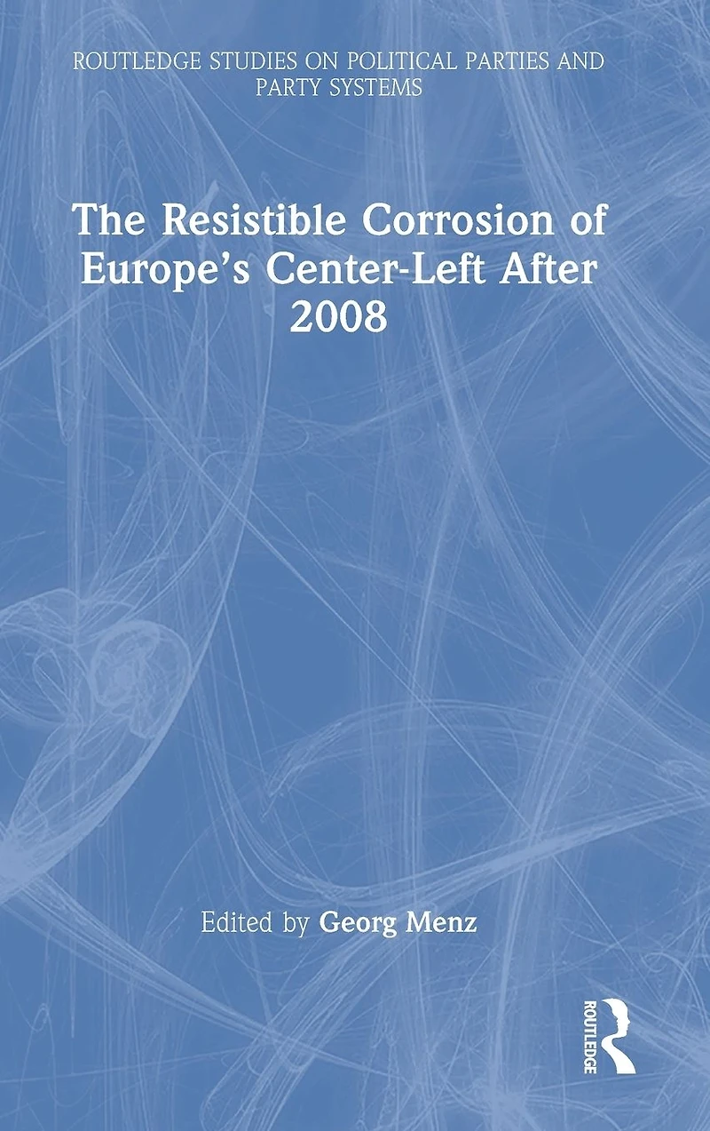 The Resistible Corrosion of Europe's Center-Left After 2008