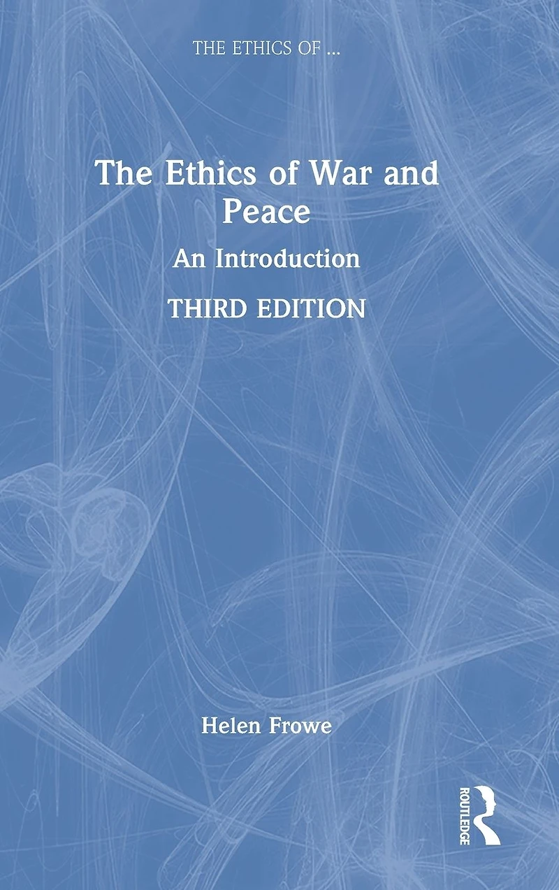 The Ethics of War and Peace: An Introduction