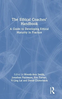 The Ethical Coaches' Handbook: A Guide to Developing Maturity Practice