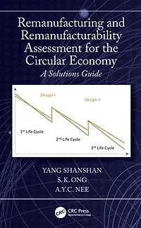 Remanufacturing and Remanufacturability Assessment for the Circular Economy: A Solutions Guide