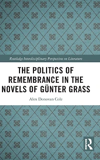 the Politics of Remembrance Novels Günter Grass
