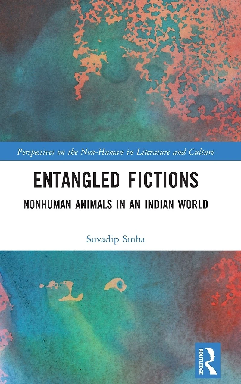 Entangled Fictions: Nonhuman Animals an Indian World