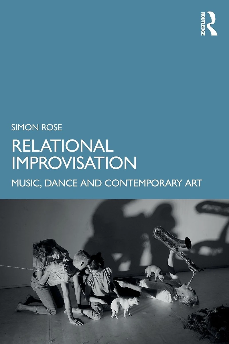 Relational Improvisation: Music, Dance and Contemporary Art