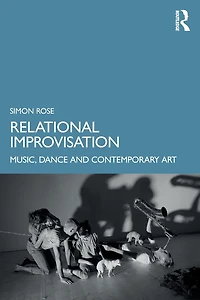 Relational Improvisation: Music, Dance and Contemporary Art