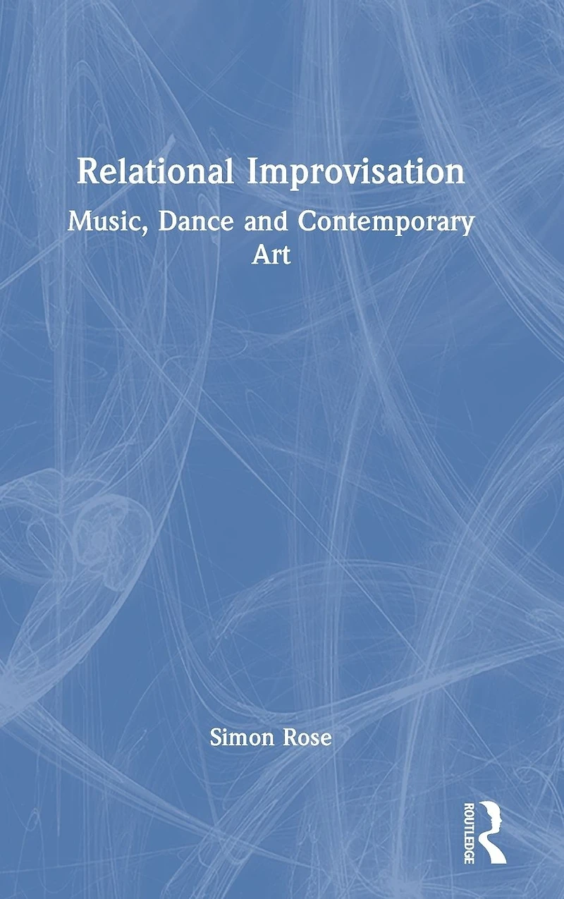 Relational Improvisation: Music, Dance and Contemporary Art