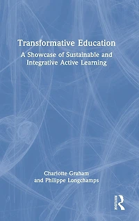 Transformative Education: A Showcase of Sustainable and Integrative Active Learning