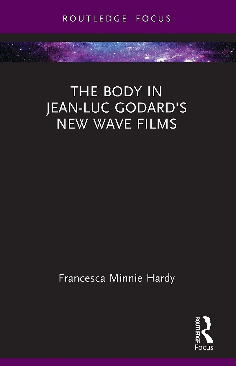 The Body Jean-Luc Godard's New Wave Films