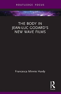 The Body Jean-Luc Godard's New Wave Films
