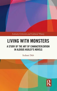 Living with Monsters: A Study of the Art Characterization Aldous Huxley's Novels